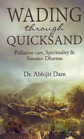 Wading Through Quicksand: Palliative Care, Spirituality & Sanatan Dharma