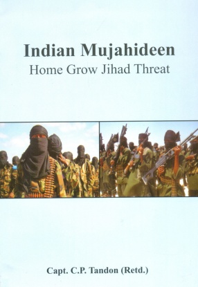 Indian Mujahideen: Home Grow Jihad Threat