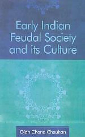 Early Indian Feudal Society and Its Culture