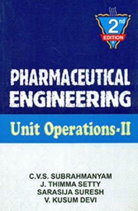 Pharmaceutical Engineering: Unit Operations-II