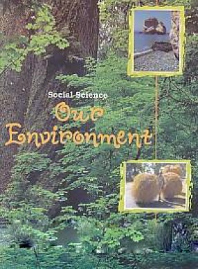 Social Science our Environment: Textbook in Geography for Class VII