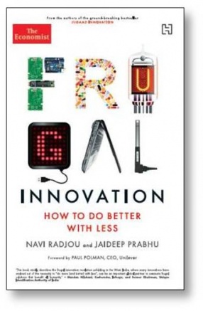 Frugal Innovation: How to do Better with Less