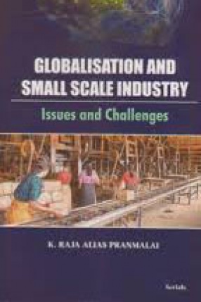 Globalisation and Small Scale Industry: Issues and Challenges