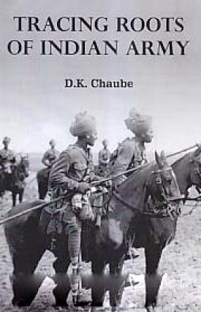 Tracing Roots of Indian Army