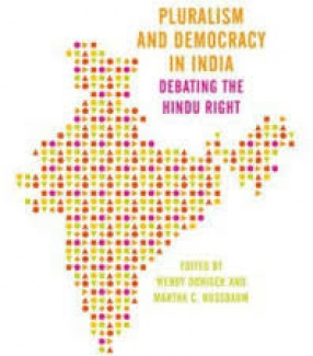 Pluralism and Democracy in India: Debating the Hindu Right