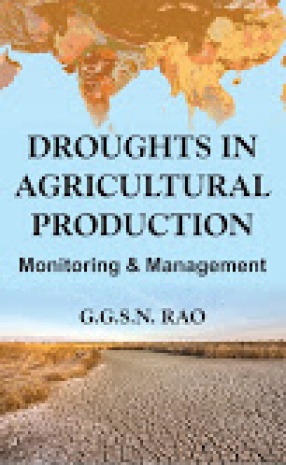 Droughts and Agricultural Production: Monitoring and Management