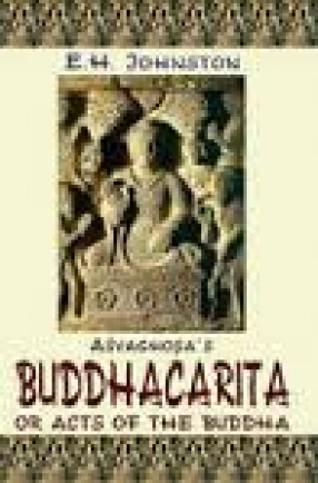 Asvaghosas Buddhacarita or Acts of the Buddha by Asvaghosa