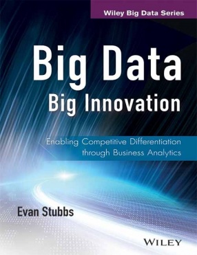 Big Data Big Innovation: Enabling Competitive Differentiation Through Business Analytics