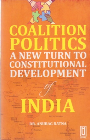 Coalition Politics: A New Turn to Constitutional Development of India