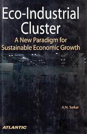 Eco-Industrial Cluster: A New Paradigm for Sustainable Economic Growth