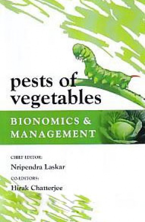 Pests of Vegetables: Bionomics and Management