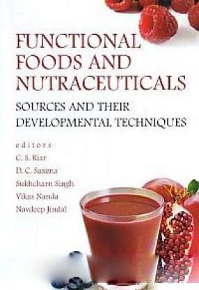 Functional Foods and Nutraceuticals: Sources and Their Developmental Techniques
