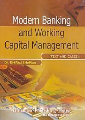 Modern Banking and Working Capital Management: Text and Cases