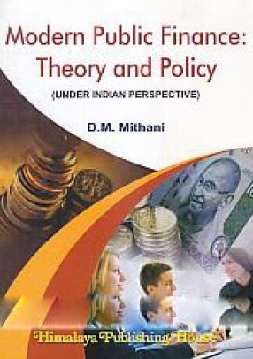 Modern Public Finance: Theory and Policy: Under Indian Perspective
