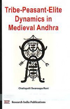 Tribe-Peasant-Elite Dynamics in Medieval Andhra