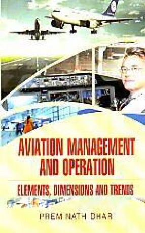 Aviation Management and Operation: Elements, Dimensions and Trends