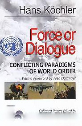 Force or Dialogue: Conflicting Paradigms of World Order