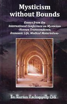 Mysticism without Bounds: Essays from the International Conference on Mysticism: Human Transcendence, Economic Life, Medical Materialism