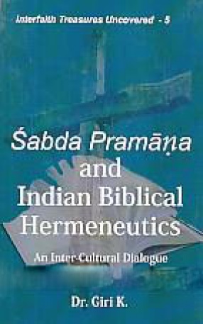 Sabda Pramana and Indian Biblical Hermeneutics: An Inter-Cultural Dialogue