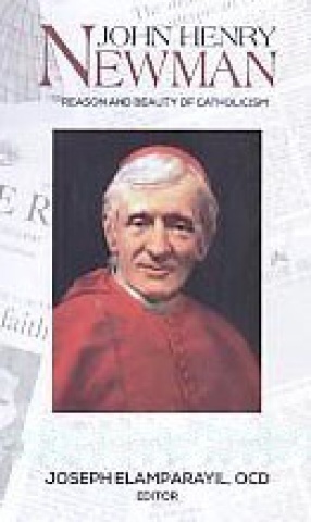 John Henry Newman: Reason and Beauty of Catholicism