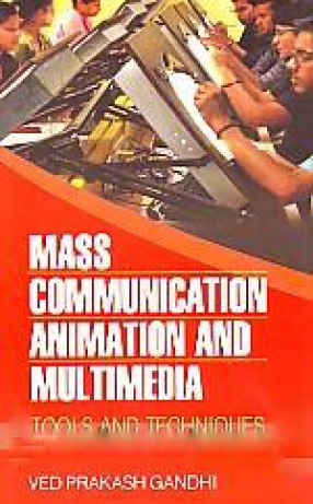 Mass Communication Animation and Multimedia: Tools and Techniques