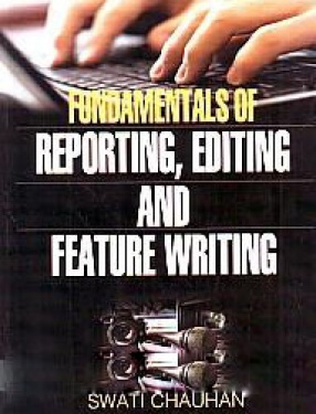 Fundamentals of Reporting, Editing and Feature Writing