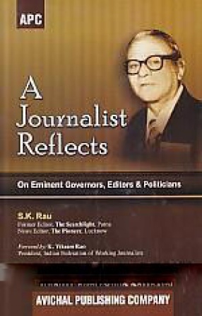 A Journalist Reflects on Eminent Governors, Editors & Politicians