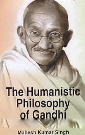 The Humanistic Philosophy of Gandhi
