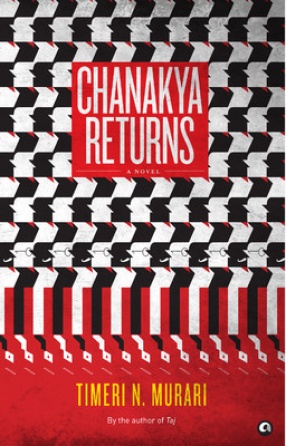 Chanakya Returns: A Novel