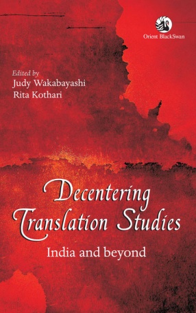 Decentering Translation Studies: India and Beyond
