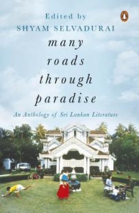 Many Roads to Paradise: An Anthology of Sri Lankan Literature