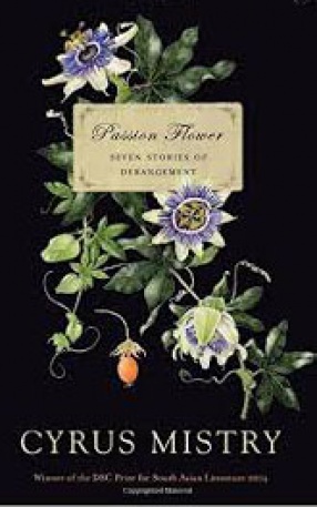 Passion Flower: Seven Stories of Derangement