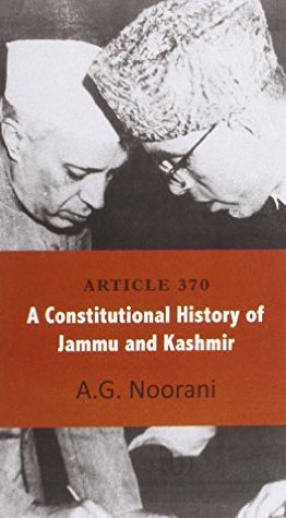 Article 370: A Constitutional History of Jammu and Kashmir