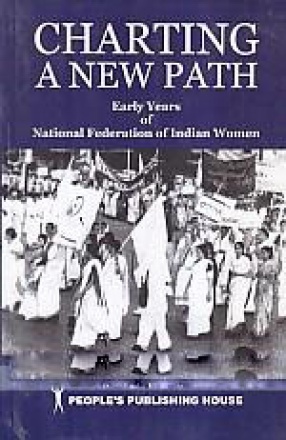 Charting A New Path: Early Years of National Federation of Indian Women