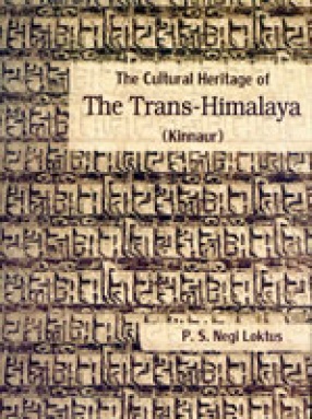 The Cultural Heritage of the Trans-Himalaya (Kinnaur)
