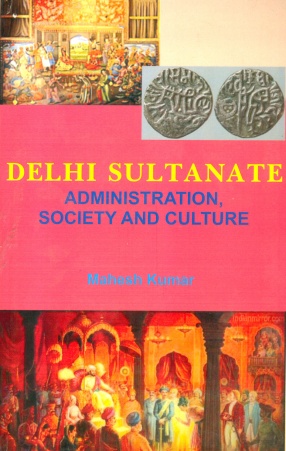 Delhi Sultanate: Administration, Society and Culture