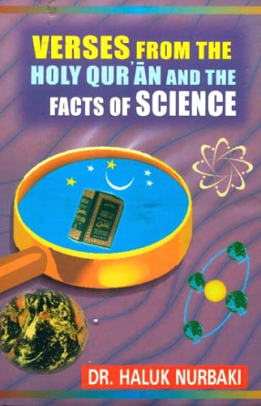 Verses From The Holy Qur'an and The Facts of Science