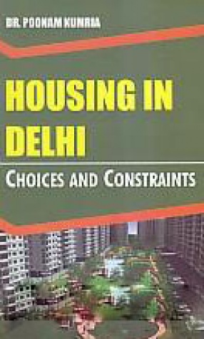 Housing in Delhi: Choices and Constraints
