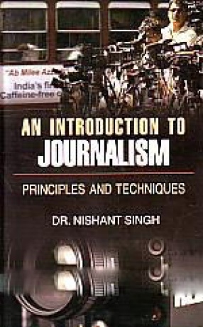 An Introduction to Journalism: Principles & Techniques