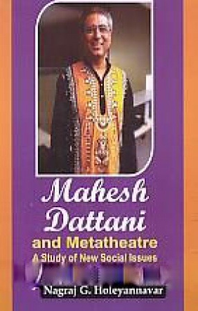 Mahesh Dattani and Metatheatre: A Study on New Social Issues