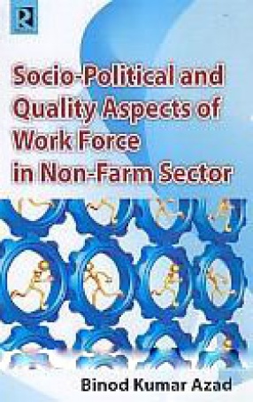 Socio-Political and Quality Aspects of Work Force in Non-Farm Sector