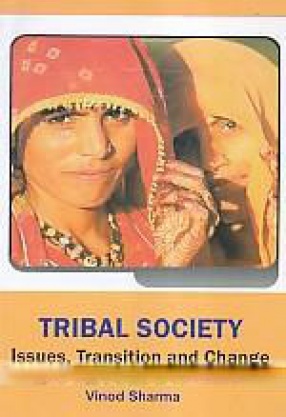 Tribal Society: Issues, Transition and Change