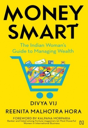 Money Smart: The Indian Woman's Guide to Managing Wealth