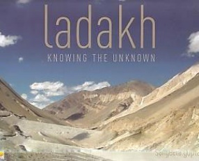 Ladakh: Knowing the Unknown