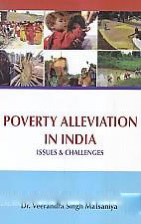 Poverty Alleviation in India: Issues & Challenges