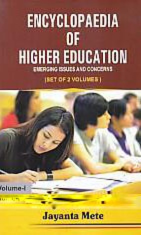 Encyclopaedia of Higher Education: Emerging Issues and Concerns (In 2 Volumes)