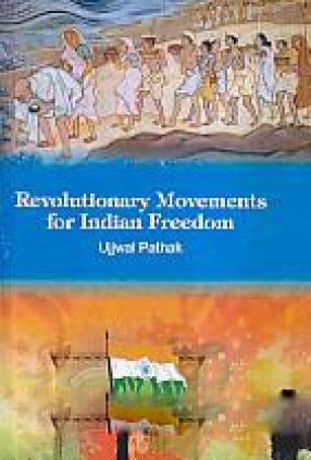 Revolutionary Movements for Indian Freedom