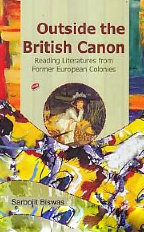 Outside the British Canon: Reading Literatures from Former European Colonies