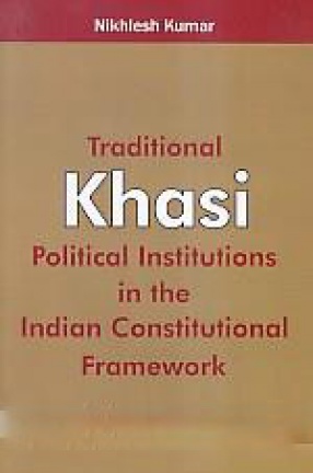 Traditional Khasi Political Institutions in the Indian Constitutional Framework