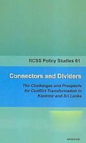 Connectors and Dividers: The Challenges and Prospects for Conflict Transformation in Kashmir and Sri Lanka 